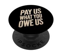 Divertente Pagaci Quello che ci devi Dire Umorismo Donne Uomini PopSockets PopGrip Adesivo