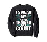 Divertente Palestra Fitness I Swear My Personal Trainer Can't Count Felpa