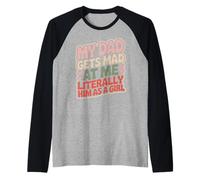Divertente papà dicendo Si arrabbia ma io Sono letteralmente Lui Ragazza Scherzo Maglia con Maniche Raglan