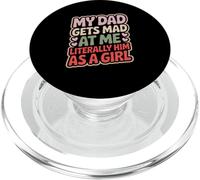Divertente papà dicendo si arrabbia ma io sono letteralmente lui ragazza scherzo PopSockets PopGrip per MagSafe