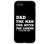 Divertente papà L'uomo Il mito La leggenda nella sua mente Umorismo Custodia per iPhone SE (2020) / 7/8