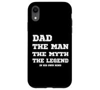 Divertente papà L'uomo Il mito La leggenda nella sua mente Umorismo Custodia per iPhone XR