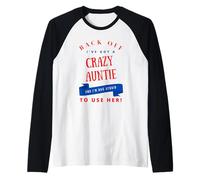 Divertente Pazzo Zia Tees I've Got A Crazy Auntie Maglia con Maniche Raglan