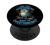 Divertente Pensare Sovratutto Gufo Ansia Umorismo Benessere Mentale Salute PopSockets PopGrip Adesivo