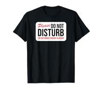 Divertente, per favore, non disturbare, sono già abbastanza disturbato Maglietta