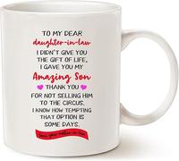 Divertente per la nuora, alla mia cara nuora non ti ho dato la vita, ti ho dato il mio meraviglioso figlio... Ama tua suocera Tazza da caffè, bianca 11 oz