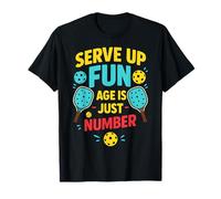 Divertente PickleBall Serve Up Fun Age Is Just A Number Maglietta