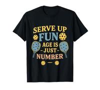 Divertente PickleBall Serve Up Fun Age Is Just A Number Maglietta