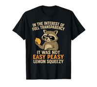 Divertente Piena trasparenza It Was Not Easy Peasy Lemon Squeezy Maglietta