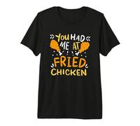 Divertente Pollo Fritto - Mi Hai Avuto al Pollo Fritto Maglietta Premium