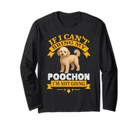 Divertente Poochon If I Can't Bring My Dog I'm Not Going Maglia a Manica