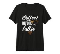 Divertente Primo caffè - Prima di Parlare Amore Collezione Maglietta Premium