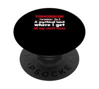 Divertente Procrastinatore Domani Mitica Terra Procrastinazione PopSockets PopGrip Adesivo