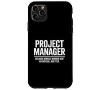 Divertente Project Manager Miracle Worker Ufficio Lavoro Umorismo Detto Custodia per iPhone 11 Pro Max