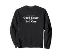 Divertente Proverbio Remember If The Good Sister The Evil One Felpa