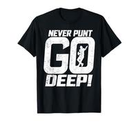 Divertente quarterback da calcio con scritta "Never Punt Go Deep" Maglietta