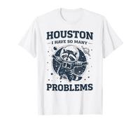 Divertente Raccoon Pun Houston Houston Ho così Tanti Problemi Maglietta