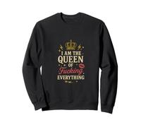 Divertente regalo artistico con scritta "I am the Queen of Fucking Everything" Felpa