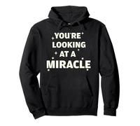 Divertente regalo con scritta "You're Looking At A Miracle Believers" Felpa con Cappuccio