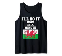 Divertente regalo gallese con scritta in lingua inglese "I'll Do It Now in a Minute" Canotta