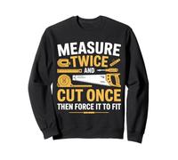 Divertente Regalo in Legno con Scritta Measure Twice Cut Once Force It Felpa
