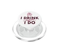 Divertente regalo per bevitore di vino, con scritta "I Drink Before I Do Foodie", per uomini e PopSockets PopGrip per MagSafe