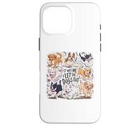 Divertente regalo per gli amanti dei cani, con scritta in inglese "It was Me I let the Dogs Out" Custodia per iPhone 16 Pro Max