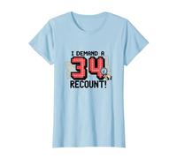 Divertente Regalo per Il 34° Compleanno: I Demand a Recount! Maglietta, Donna, Celeste, M