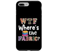 Divertente regalo per quilter, WTF Where's the Fabric Hoarder 4 Custodia per iPhone 7 Plus/8 Plus