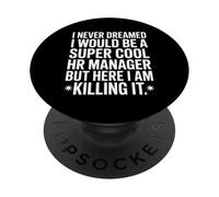 Divertente responsabile delle risorse umane dicendo che non ho mai sognato di ucciderlo PopSockets PopGrip Adesivo