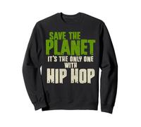 Divertente Sarcasmo Citazione Ambiente Salvare Il Pianeta Hiphop Amante Felpa