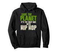 Divertente Sarcasmo Citazione Ambiente Salvare Il Pianeta Hiphop Amante Felpa con Cappuccio