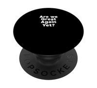 Divertente sarcasmo sarcastico dicendo siamo ancora grandi ancora PopSockets PopGrip Adesivo