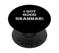 Divertente sarcastico "I Got Good Grammar!" Bad grammatica inglese PopSockets PopGrip Adesivo
