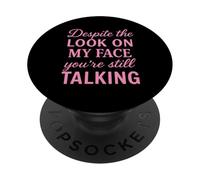 Divertente Sassy Stai ancora prendendo Sarcastico Ironico Sarcasmo Divertimento PopSockets PopGrip Adesivo