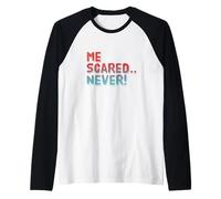 Divertente Scare Citazioni Me Paura Non Mi Hai mai Spaventato Maglia con Maniche Raglan