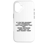 Divertente scherzo contro il matrimonio gay semplicemente dire nessun diritto gay LGBTQ Custodia per iPhone 16