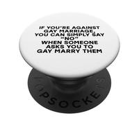 Divertente scherzo contro il matrimonio gay semplicemente dire nessun diritto gay LGBTQ PopSockets PopGrip Adesivo