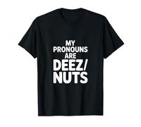 Divertente Scherzo pronome Divertente di Deez Nuts Maglietta