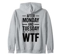 Divertente Scherzo sul Calendario WTF Dopo lunedì e martedì Felpa con Cappuccio