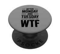 Divertente scherzo sul calendario WTF dopo lunedì e martedì PopSockets PopGrip Adesivo