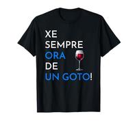 Divertente Scritta Veneto Ora de un goto! Amanti Vino Maglietta