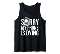 Divertente Scusa Sorry My Phone is Dying Tshirt Conversation Canotta