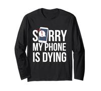 Divertente Scusa Sorry My Phone is Dying Tshirt Conversation Maglia a Manica