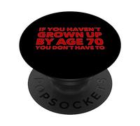 Divertente se non sei cresciuto all'età di 70 anni Non devi farlo PopSockets PopGrip Adesivo