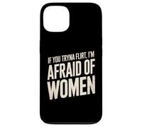 Divertente se provi a flirtare ho paura delle donne che dicono umorismo Custodia per iPhone 13