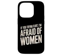 Divertente se provi a flirtare ho paura delle donne che dicono umorismo Custodia per iPhone 14 Pro