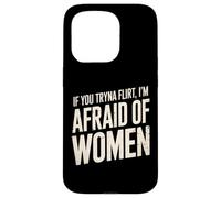 Divertente se provi a flirtare ho paura delle donne che dicono umorismo Custodia per iPhone 15 Pro