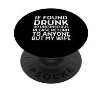 Divertente Se Trovato Ubriaco Si prega di tornare a chiunque, ma mia moglie PopSockets PopGrip Adesivo