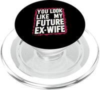 Divertente Sei Sembri Il Mio Futuro Ex Moglie Umorismo Giocoso Carino PopSockets PopGrip per MagSafe
